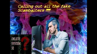 Calling Out All The Fake ScamBaiters !!!!!!!!