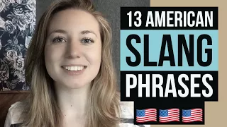 13 Slang Phrases You Need To Know | American English Vocabulary Lesson