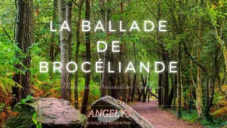 La ballade de Brocéliande musique de relaxation Celtique