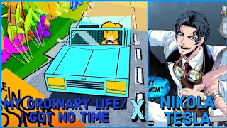 My Ordinary Life (I Got No Time) X Nikola Tesla