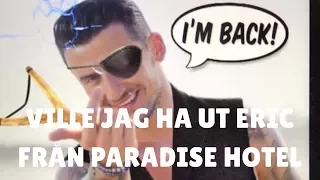 SMAIL REAGERAR PÅ PARADISE HOTEL 2017 - VILLE JAG FÅ UT ERIC?