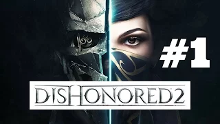 Dishonored 2 Walkthrough Gameplay Part 1 - Mission 1 (Emily) PS4 1080p Full HD - No Commentary