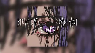Steve Lacy | BAD HABIT (slowed song)