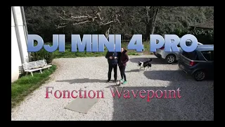 DJI Mini4 Pro : Fonction Waypoint, le top des fonctions , hyper pratique.