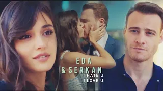 Eda and Serkan  ~I hate you, I love you~ (Sen Çal Kapımı)