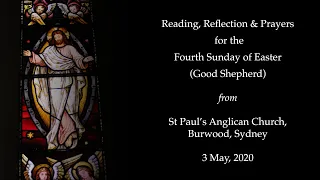 Readings, Reflection & Prayers for the Fourth Sunday of Easter from St Paul's Burwood, Sydney