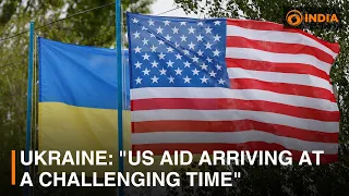 Ukraine: "US aid arriving at a challenging time" | More updates | DD India News Hour