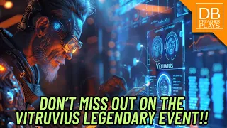 Don't miss out on the Vitruvius Legendary Event!!