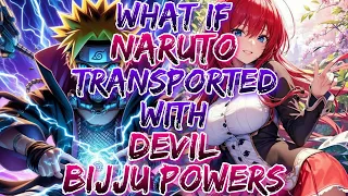 What if Naruto was Transported to the DxD World with Devil Bijju Powers!? | Naruto x High School DxD