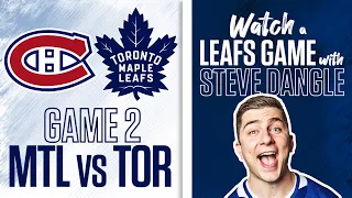 Re-Watch Toronto Maple Leafs vs. Montreal Canadiens Game 2 LIVE w/ Steve Dangle