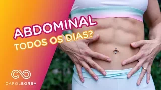 Como treinar abdomen? Pode todo dia? - Carol Borba