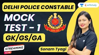 Mock Test - 1 | GK/GS/GA | Delhi Police Constable 2023 | Sonam