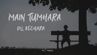 Main Tumhara – Dil Bechara (lyrics) Sushant, Sanjana |A.R. Rahman|Jonita, Hriday|Amitabh Bhattachary