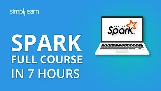 Apache Spark Full Course | Apache Spark Tutorial For Beginners | Learn Spark In 7 Hours |Simplilearn