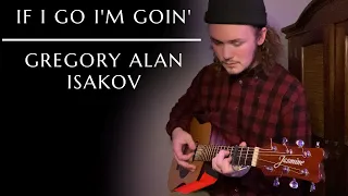 If I Go I'm Goin' ~ Gregory Alan Isakov | Acoustic Cover