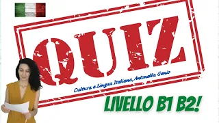 QUIZ Italian language level B1 B2 QUIZ di ITALIANO livello B1 B2