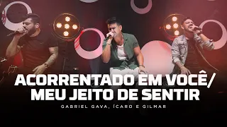 Gabriel Gava ft. Ícaro e Gilmar - Acorrentado em você/Meu jeito de sentir [DVD Rolo e Confusão 3]