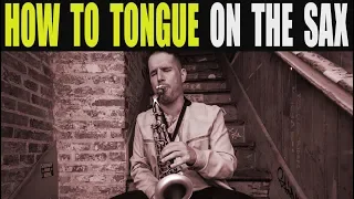 HOW TO TONGUE CORRECTLY ON THE SAXOPHONE