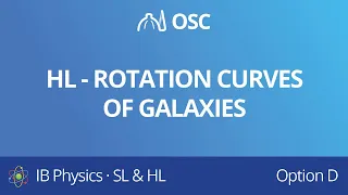 HL – Rotation curves of galaxies [IB Physics HL]