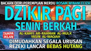 DZIKIR PAGI HARI SENIN Pembuka Pintu Rejeki | Zikir Pagi Hari Senin | Rosam Winani