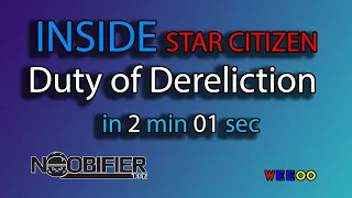 Inside Star Citizen - Duty of Dereliction  in 2min 01sec