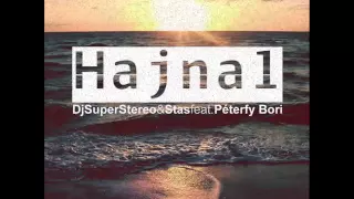 SuperStereo & Stas feat. Péterfy Bori - Hajnal (Zília Remix) OFFICIAL AUDIO