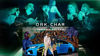 ORK. CHAR x EMRAX x GALENA - ERGENAT (MASHUP)