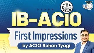 IB ACIO Exam Analysis | First Impressions | StudyIQ IAS