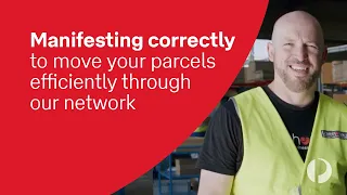 Manifesting your parcels correctly for efficient delivery and a great customer experience