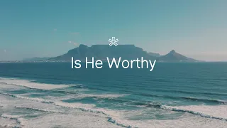 Is He Worthy | Shane & Shane (Lyric Video)