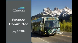 Canmore Finance Committee Meeting July 3, 2018