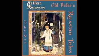 Old Peter's Russian Tales (FULL Audiobook)