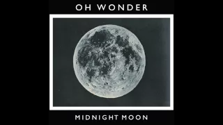 Oh Wonder - Midnight Moon (Official Audio)