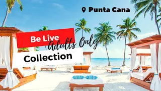 BE LIVE COLLECTION PUNTA CANA ADULTS ONLY 5*