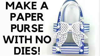 MAKE A PAPER PURSE WITH NO DIES! EASY & FUN TO MAKE! #craftycraftsbydeanna