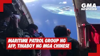 Maritime patrol group ng AFP, tinaboy ng mga Chinese  | GMA News Feed