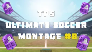 TPS: Ultimate Soccer Montage #8 | LVL 600 SPECIAL 🥳🎉