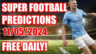 FOOTBALL PREDICTIONS SATURDAY 11/05/2024|SOCCER PREDICTIONS|BETTING TIPS#betting #sportsbettingtips