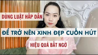 Dùng luật hấp dẫn để xinh đẹp cuốn hút hơn  Nghe mỗi ngày