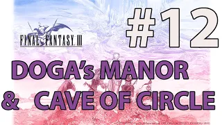 Final Fantasy III - PR - #12 - Doga's Manor & Cave of The Circle