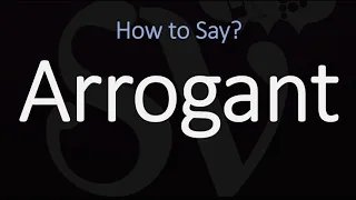 How to Pronounce Arrogant? (2 WAYS!) British Vs American English Pronunciation