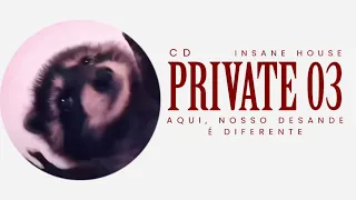03 - CD PRIVATE VOL. 03 by INSANE HOUSE