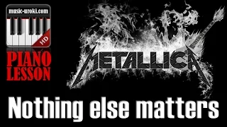 Metallica - Nothing Else Matters. Урок фортепиано + ноты