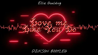 Ellie Goulding - Love Me Like You Do (DZIKSON Bootleg 2021)