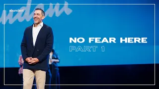 No Fear Here: Part 1 | Pastor Jared Nieman | Abundant Church