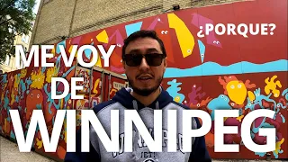 ¿Porque me voy de Winnipeg? ¿Que paso? 🤔