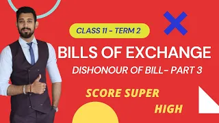 Bills Of Exchange | Entries for DIshonour of bill | Part 3 | CLASS 11 | MOST IMPORTANT