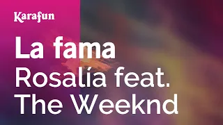 La fama - Rosalía & The Weeknd | Karaoke Version | KaraFun