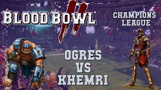 Blood Bowl 2 - Ogres (the Sage) vs Khemri (Caltroop) - Champs league playoffs G1