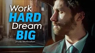 Work HARD Dream BIG - Best Motivational Video for Success & Studying